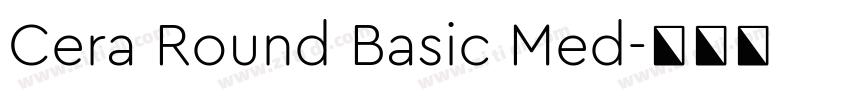 Cera Round Basic Med字体转换 Cera Round Basic Med字体转换